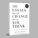101 Essays that will change the way you think - Brianna Wiest