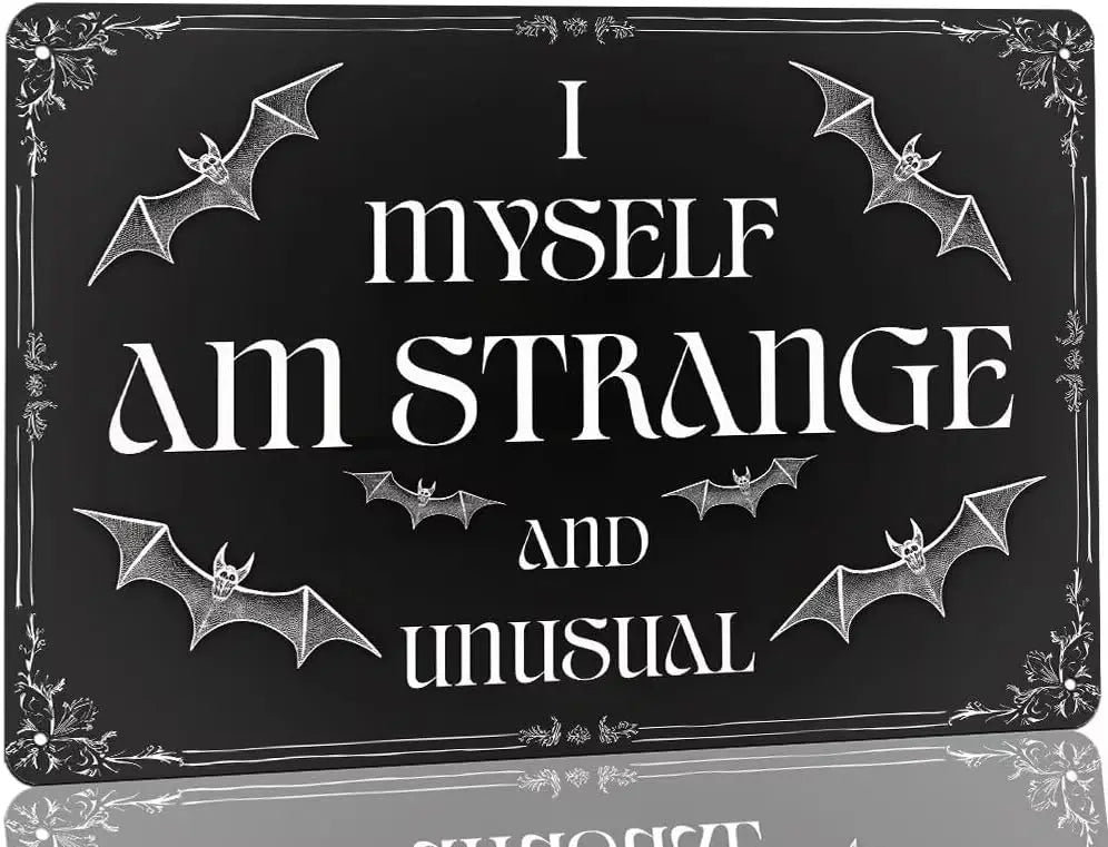 I Myself Am Strange And Unusual Metal Tin Sign Vintage Halloween Gothic Spooky Decor Sign for Home Cafe Bar Farmhouse Decor 8x12