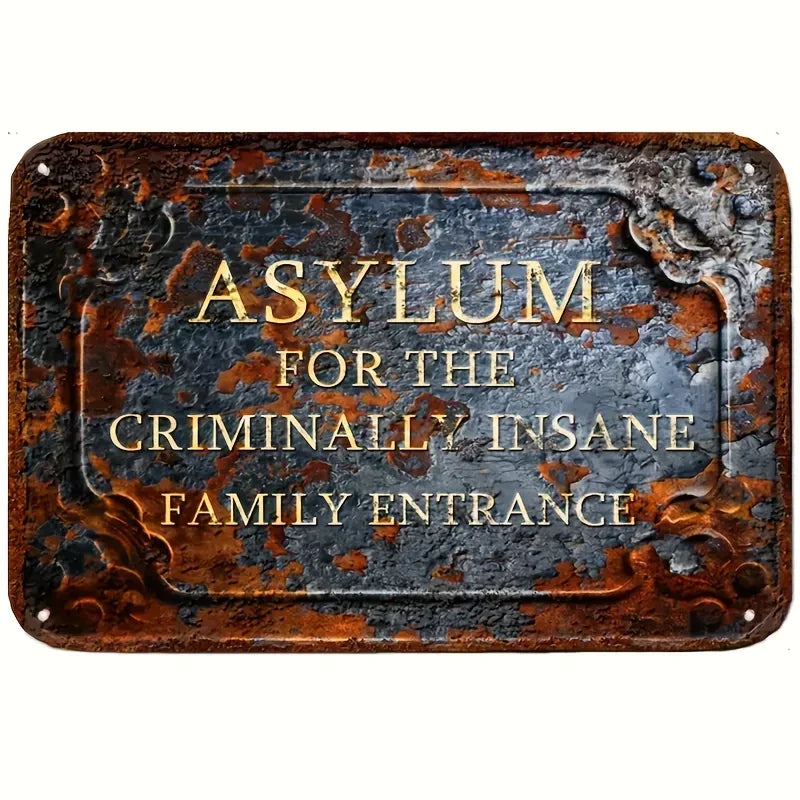 "Asylum for Criminally Insane - Family Entrance" Vintage Metal Sign, Spooky Outdoor Decor & Unconventional Present